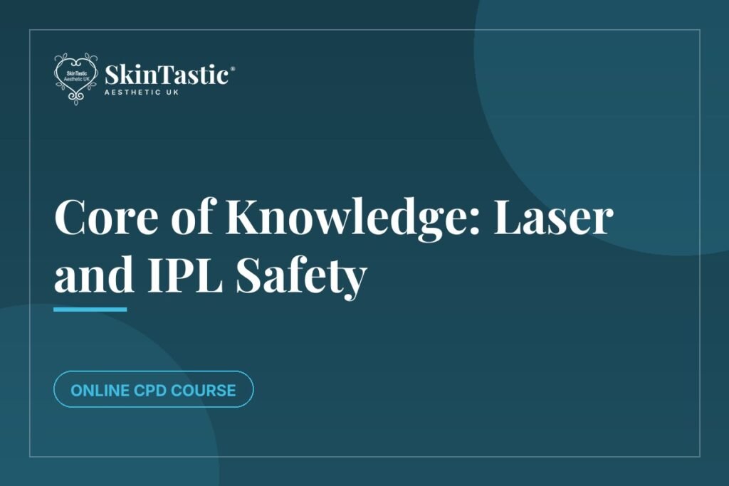 Core of Knowledge laser and IPL safety course at Skintastic Academy