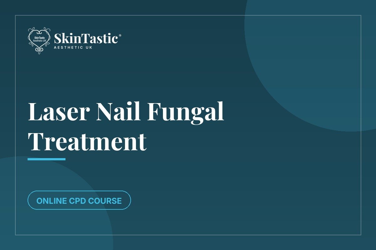 Laser Nail Fungal Treatment course at Skintastic Academy