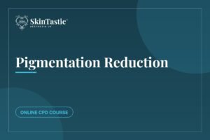 Light and Laser Pigmentation Reduction CPD Course