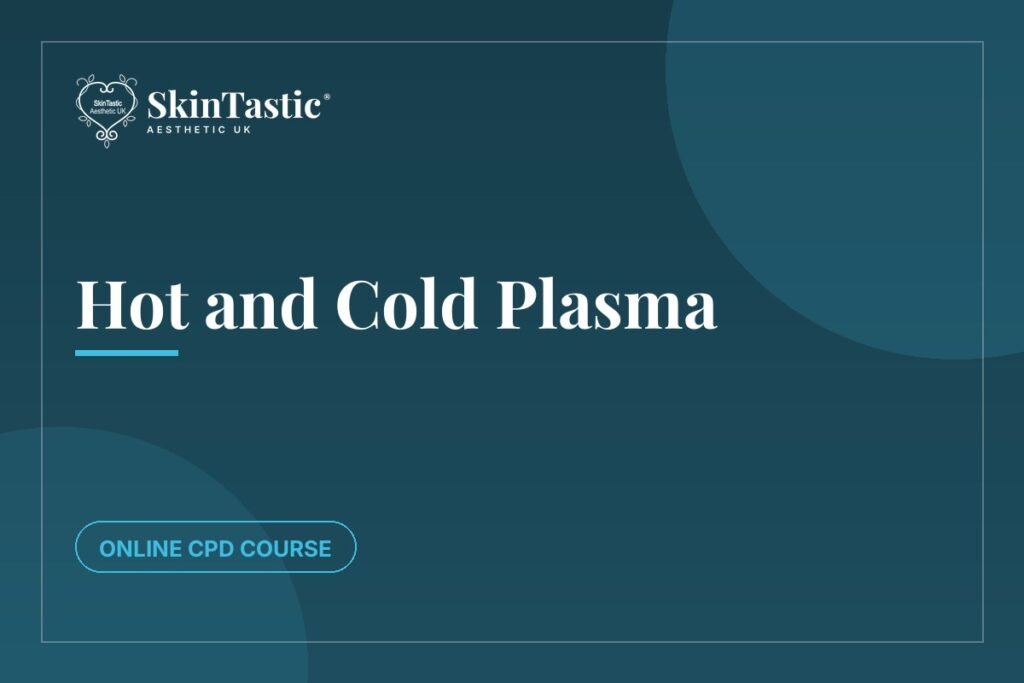 Hot and Cold Plasma CPD course at Skintastic Academy