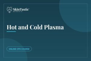 Hot and Cold Plasma CPD Course
