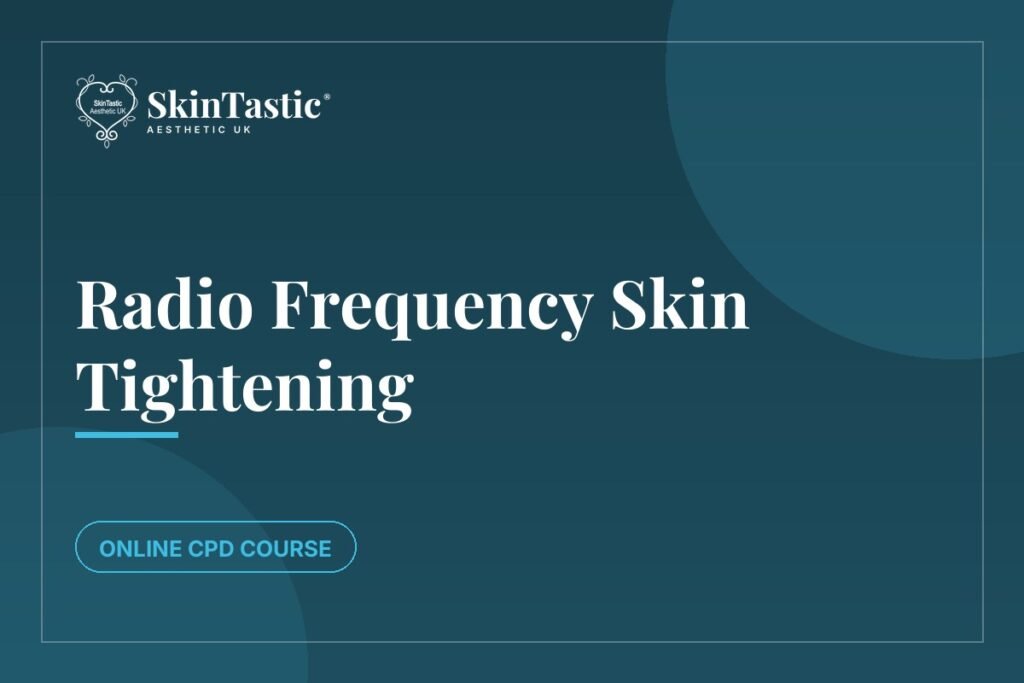 Radio Frequency Skin Tightening CPD course at Skintastic Academy