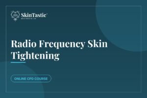 Radio Frequency Skin Tightening CPD Course